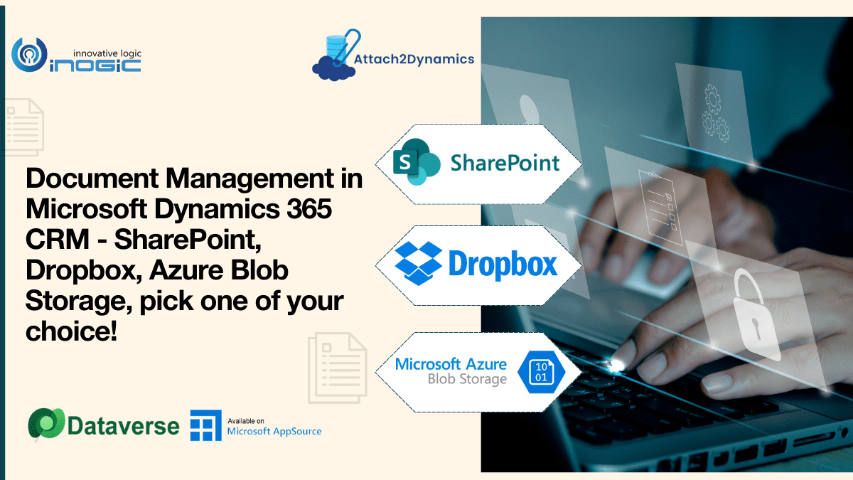 Document Management in Microsoft Dynamics 365 CRM – SharePoint, Dropbox, Azure Blob Storage, pick one of your choice!