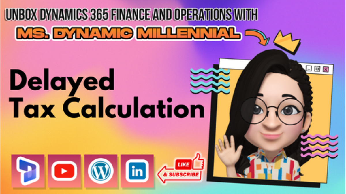 Understanding Delayed tax calculation. Dynamics Communities