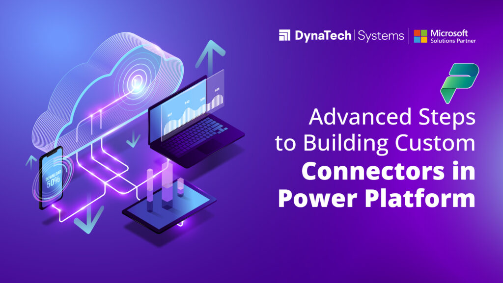 Power Platform: Advanced Steps to Build Custom Connectors