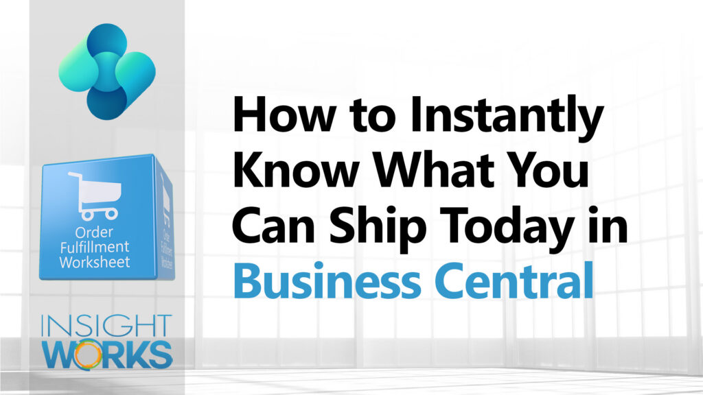 How to Instantly Know What You Can Ship Today in Business Central