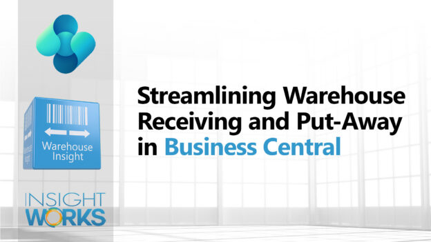 Streamlining Warehouse Receiving and Put-Away in Dynamics 365 Business Central
