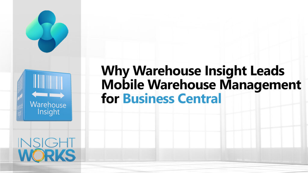 WMS for BC in 2026: Why Warehouse Insight Leads Mobile Warehouse Management for Dynamics 365 Business Central
