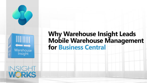 WMS for BC in 2026: Why Warehouse Insight Leads Mobile Warehouse Management for Dynamics 365 Business Central