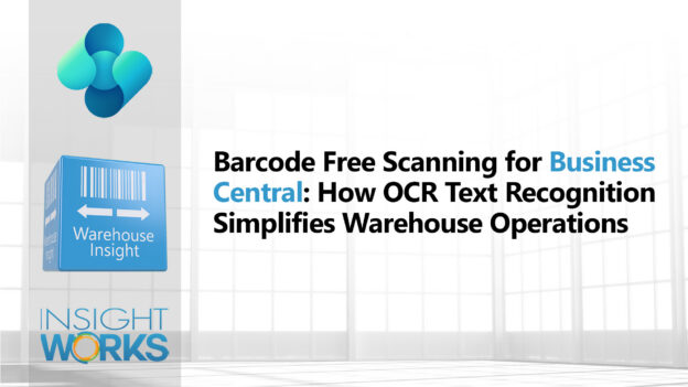Barcode Free Scanning for Dynamics 365 Business Central: How OCR Text Recognition Simplifies Warehouse Operations