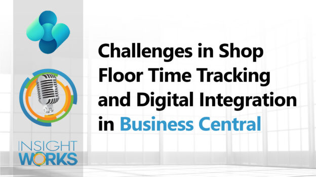 Challenges in Shop Floor Time Tracking and Digital Integration in Business Central