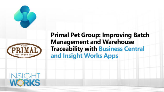 Primal Pet Group: Improving Batch Management and Warehouse Traceability with Business Central and Insight Works Apps