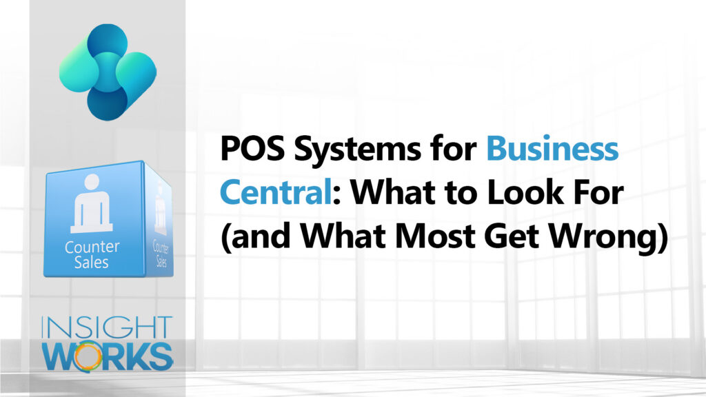 POS Systems for Business Central: What to Look For (and What Most Get Wrong)