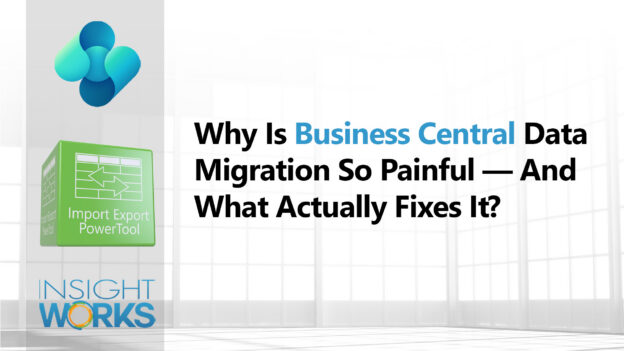 Why Is Business Central Data Migration So Painful — And What Actually Fixes It