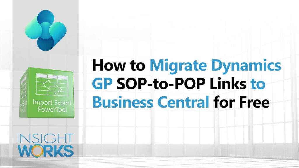 How to Migrate Dynamics GP SOP-to-POP Links to Business Central for Free