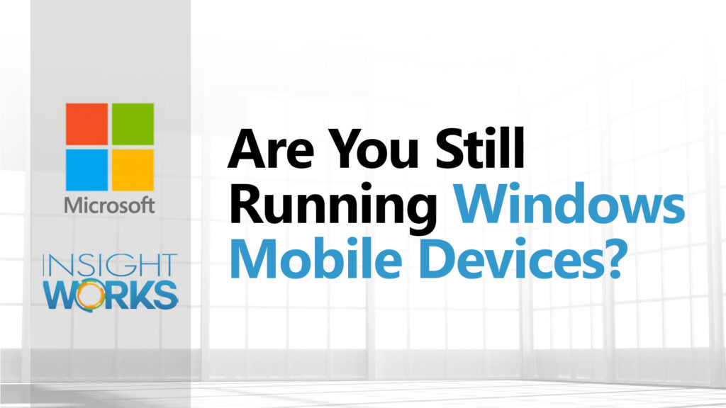 Are You Still Running Windows Mobile Devices?